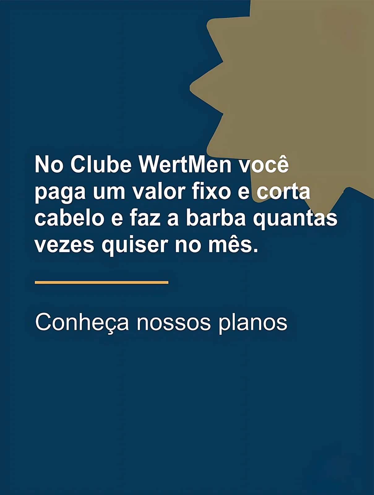 No Clube WertMen você paga um valor fixo e corta cabelo e faz a barba quantas vezes quiser no mês